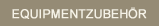 Equipmentzubeh�r
